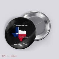 Someone In Texas Loves Me Travel Cute State Logo Button thumb 0