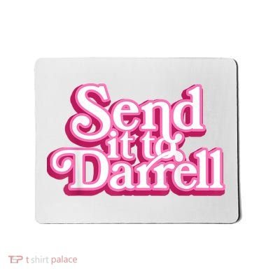 Send It To Darrell Mousepad