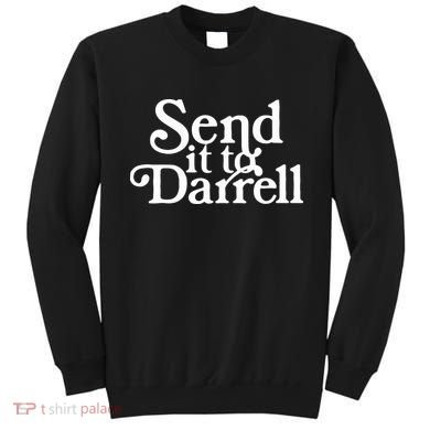 Send It To Darrell Funny Saying Sweatshirt