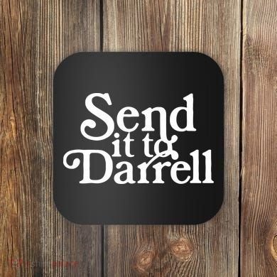 Send It To Darrell Funny Saying Coaster
