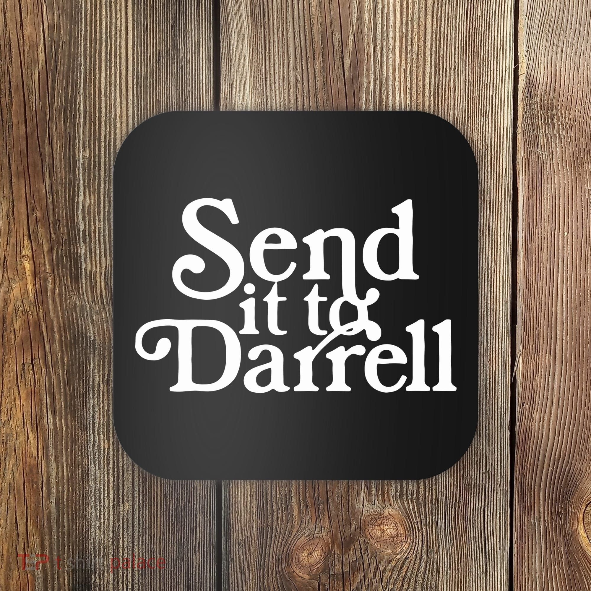 Send It To Darrell Funny Saying Coaster