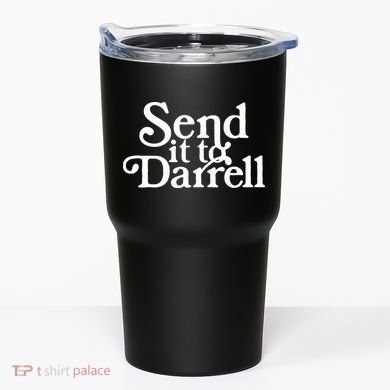 Send It To Darrell Funny Saying Tumbler