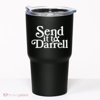 Send It To Darrell Funny Saying Tumbler thumb 0