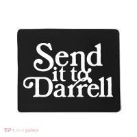 Send It To Darrell Funny Saying Mousepad thumb 0