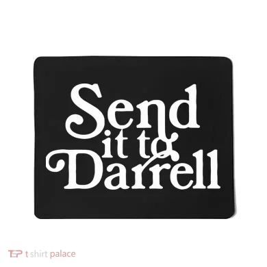Send It To Darrell Funny Saying Mousepad