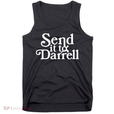 Send It To Darrell Funny Saying Tank Top