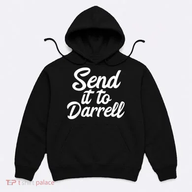Send It To Darrell Hoodie