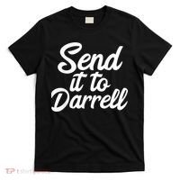 Send It To Darrell T-Shirt thumb 0