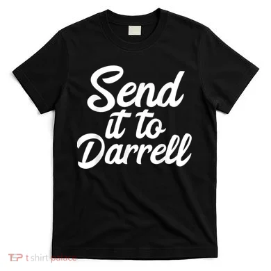 Send It To Darrell T-Shirt