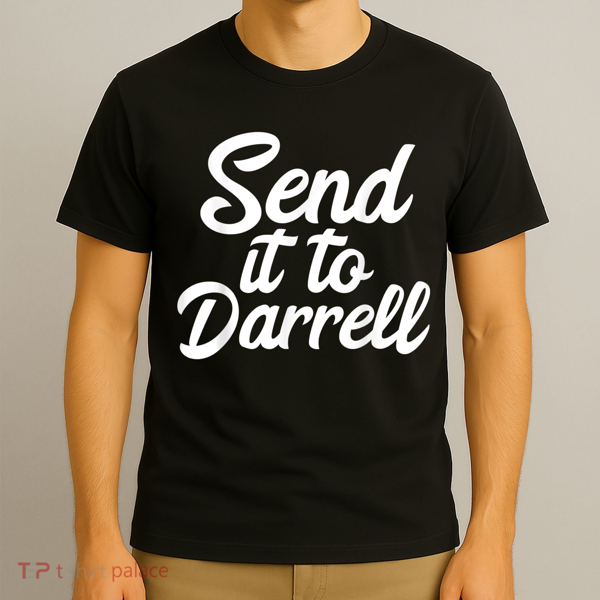 Send It To Darrell T-Shirt