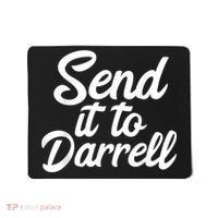 Send It To Darrell Mousepad thumb 0