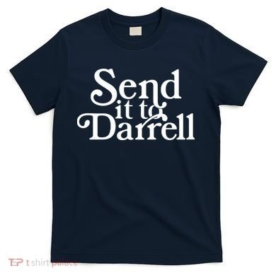 Send It To Darrell T-Shirt