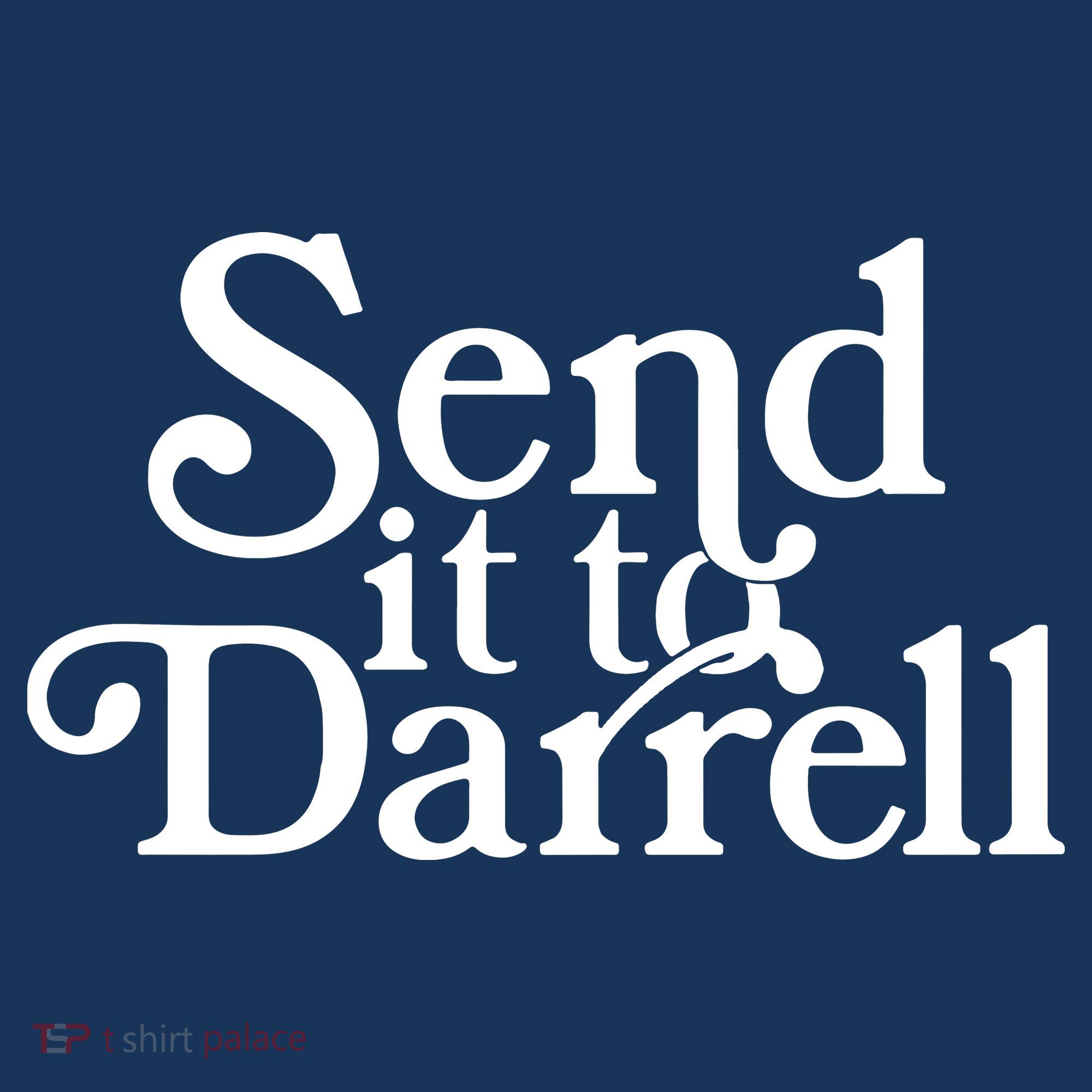 Send It To Darrell Button