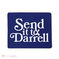 Send It To Darrell Mousepad thumb 0