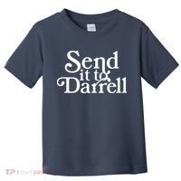 Send It To Darrell Toddler T-Shirt thumb 0