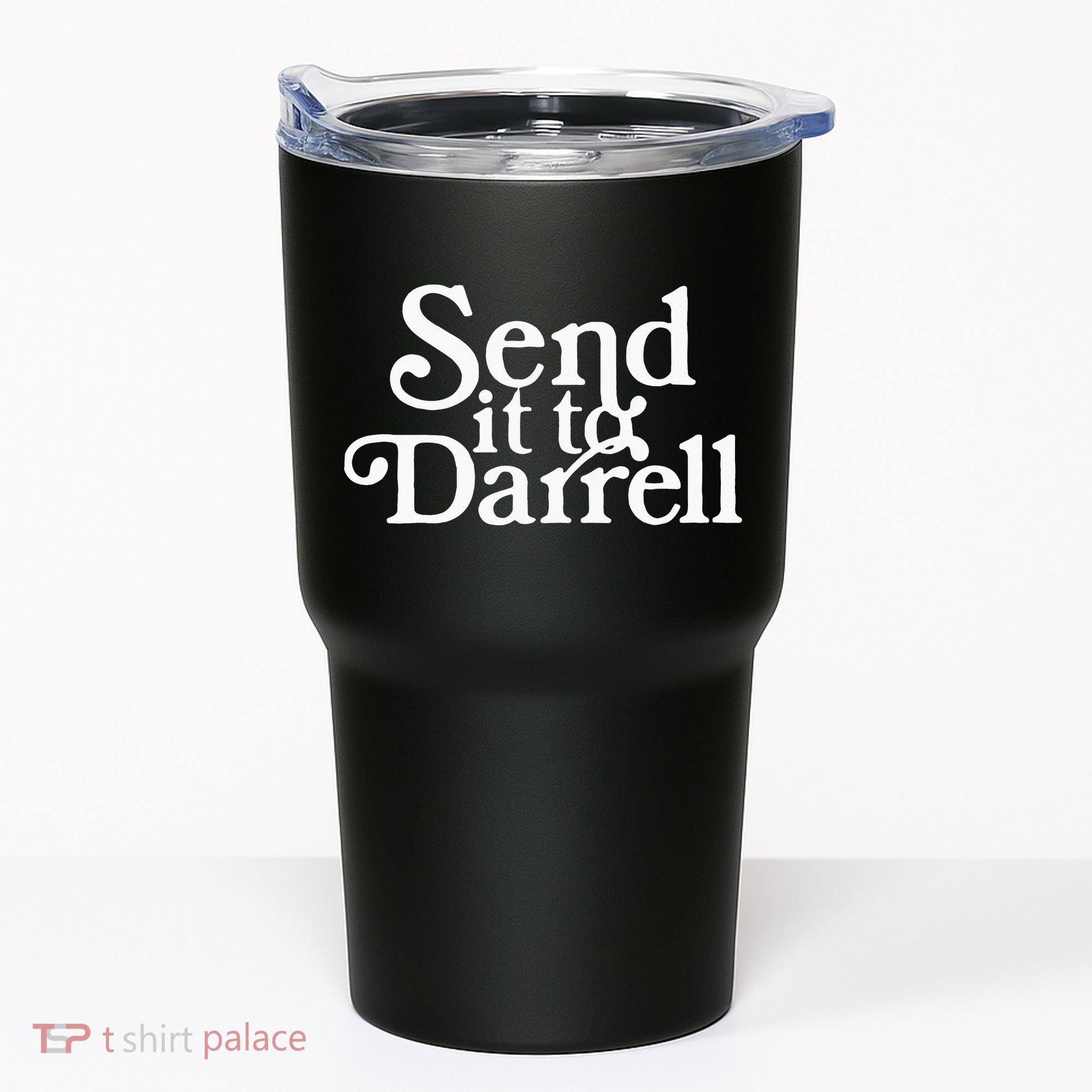 Send it to Darrell Funny Saying Tumbler