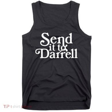 Send it to Darrell Funny Saying Tank Top