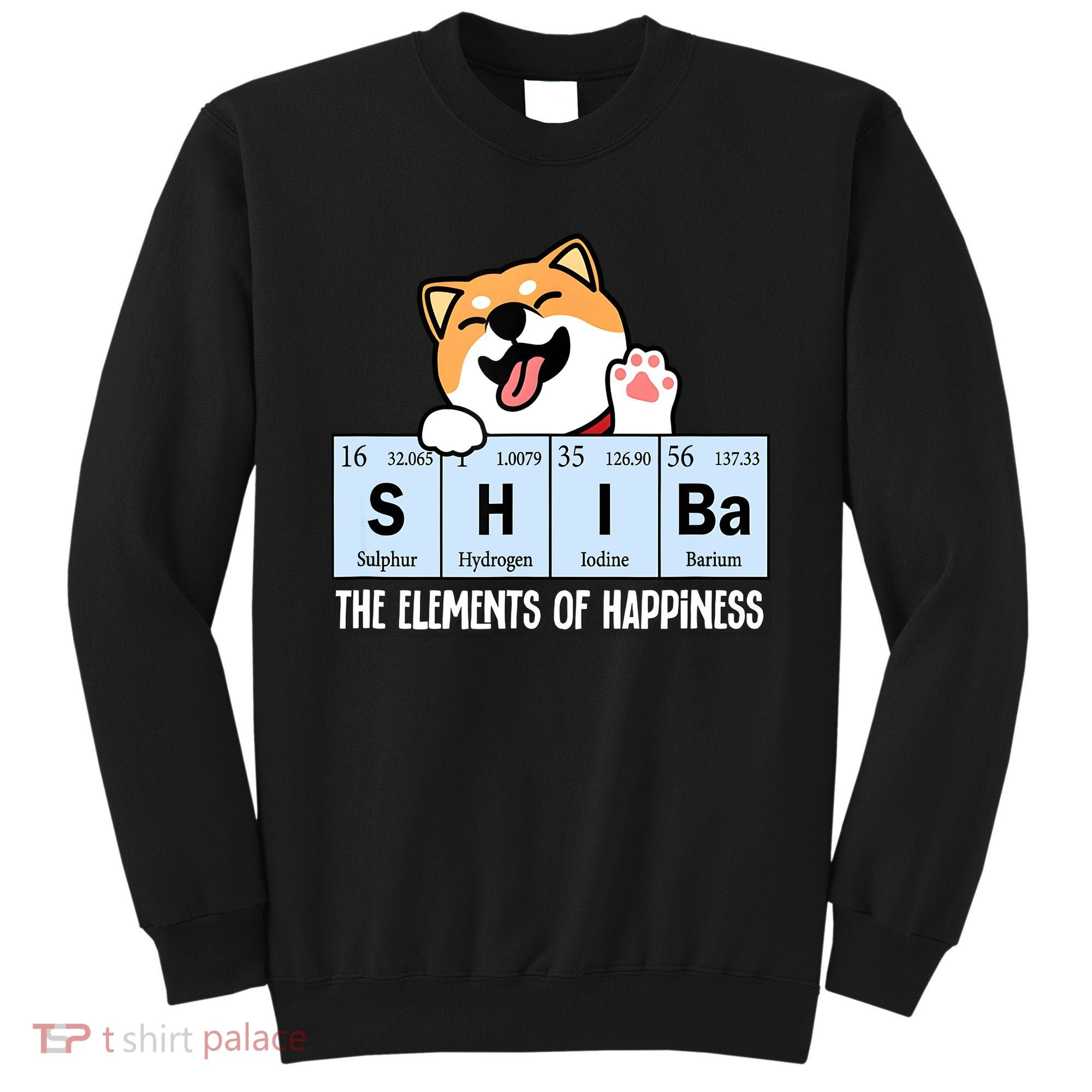 Shiba Inu Table Of Elements Happiness Shiba Inu Gift Sweatshirt