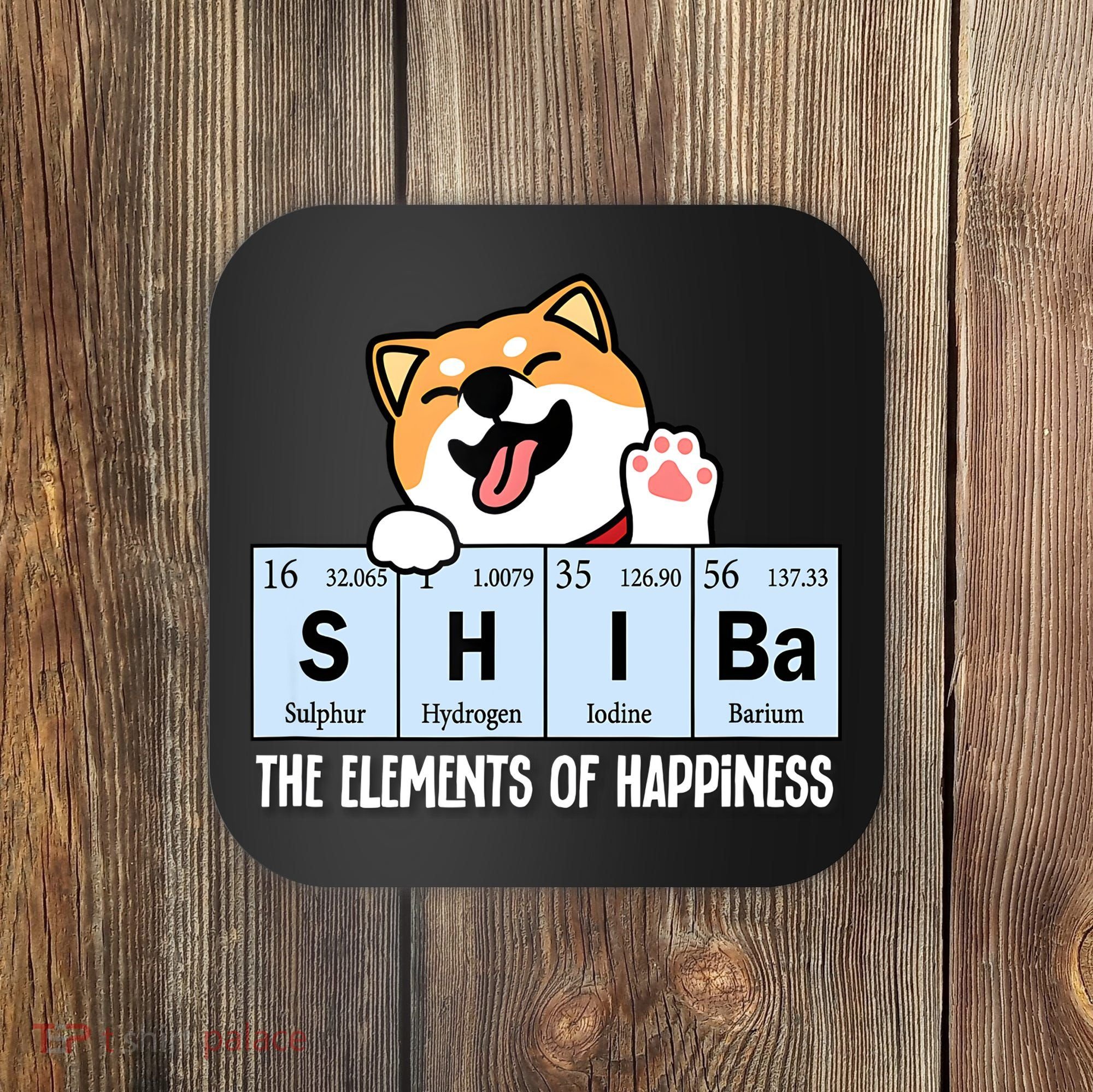 Shiba Inu Table Of Elements Happiness Shiba Inu Gift Coaster