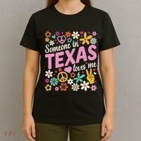 Someone In Texas Loves Me T-Shirt thumb 4