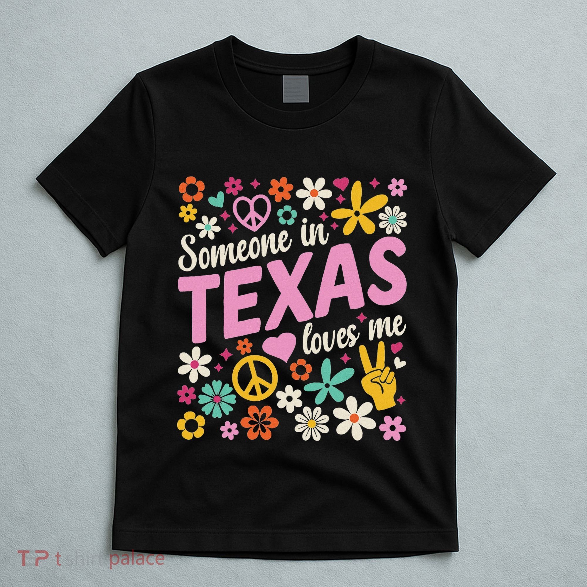 Someone In Texas Loves Me T-Shirt