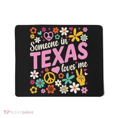 Someone In Texas Loves Me Mousepad