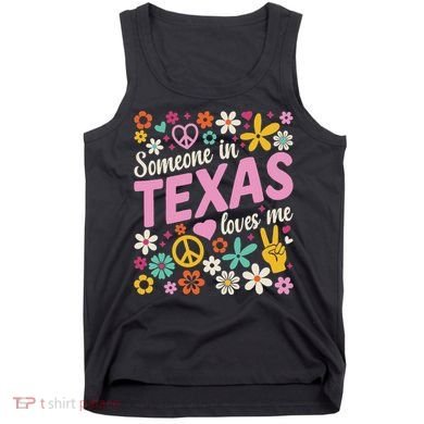 Someone In Texas Loves Me Tank Top