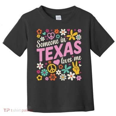 Someone In Texas Loves Me Toddler T-Shirt