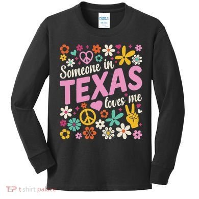 Someone In Texas Loves Me Kids Long Sleeve Shirt