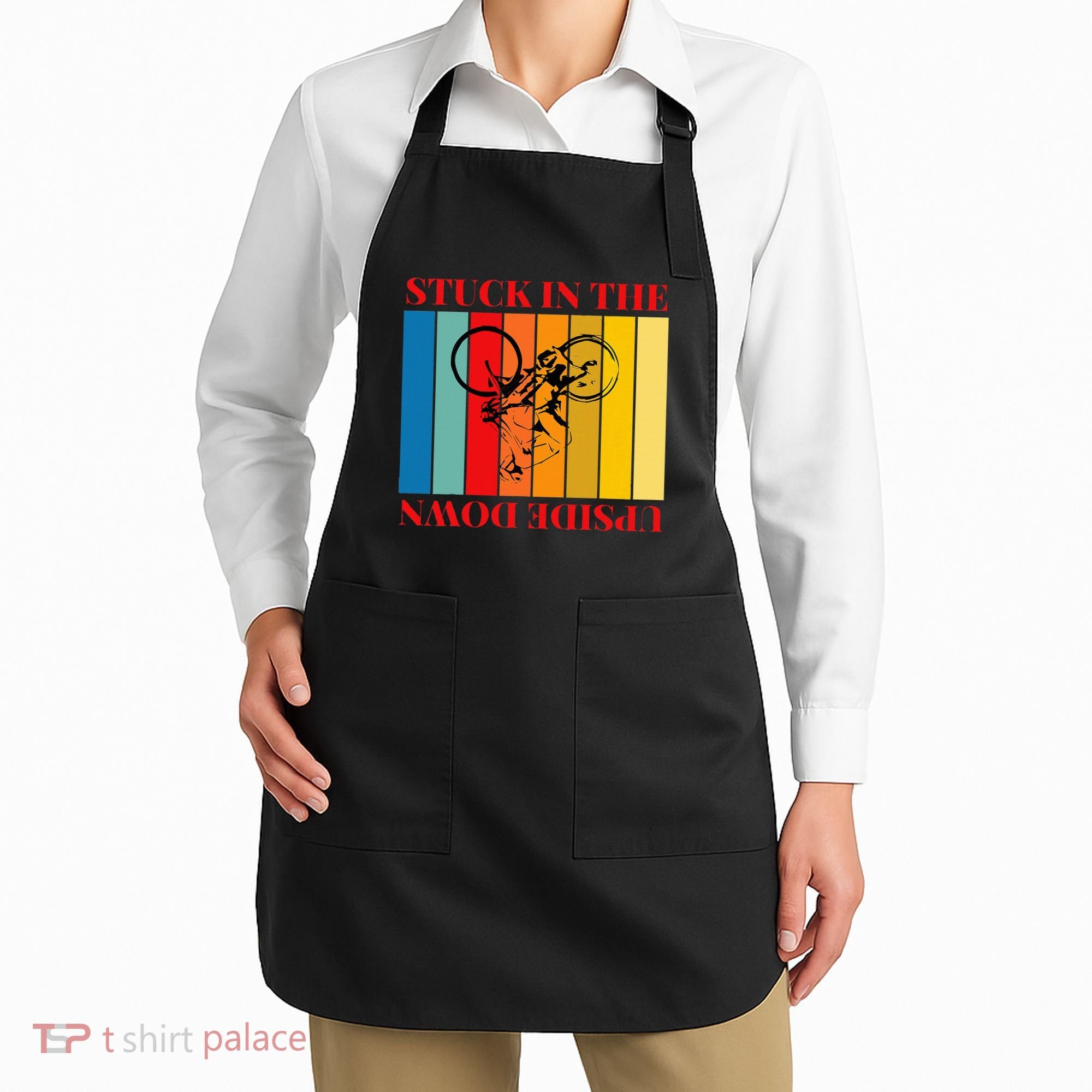Stuck In The Upside Down Apron