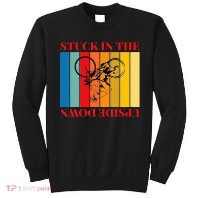 Stuck In The Upside Down Sweatshirt