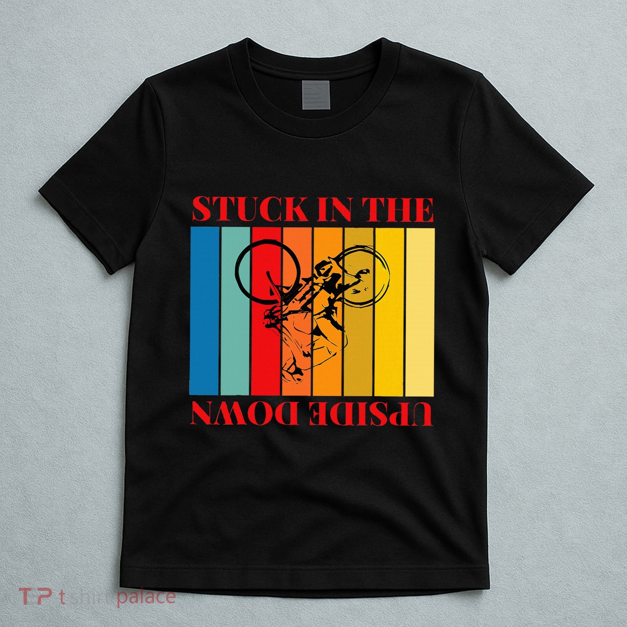 Stuck In The Upside Down T-Shirt