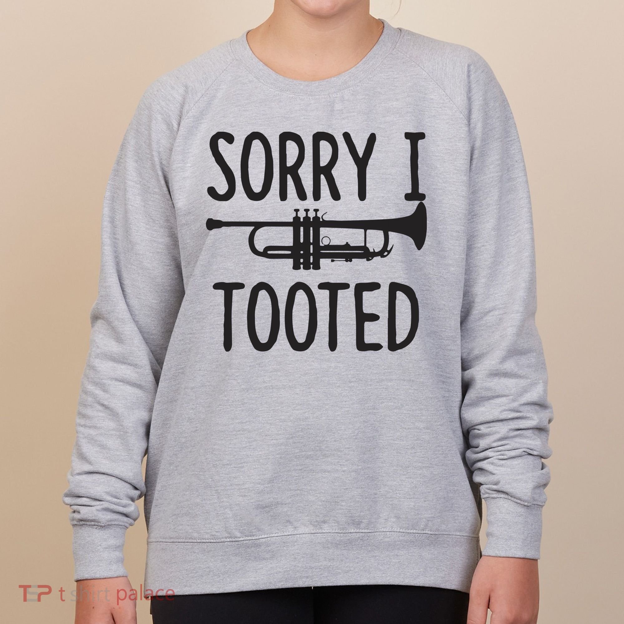 Sorry I Tooted Trumpet For Trumpet Player Women's Sweatshirt