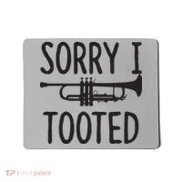 Sorry I Tooted Trumpet For Trumpet Player Mousepad thumb 0