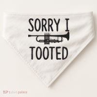 Sorry I Tooted Trumpet For Trumpet Player USA-Made Doggie Bandana thumb 0