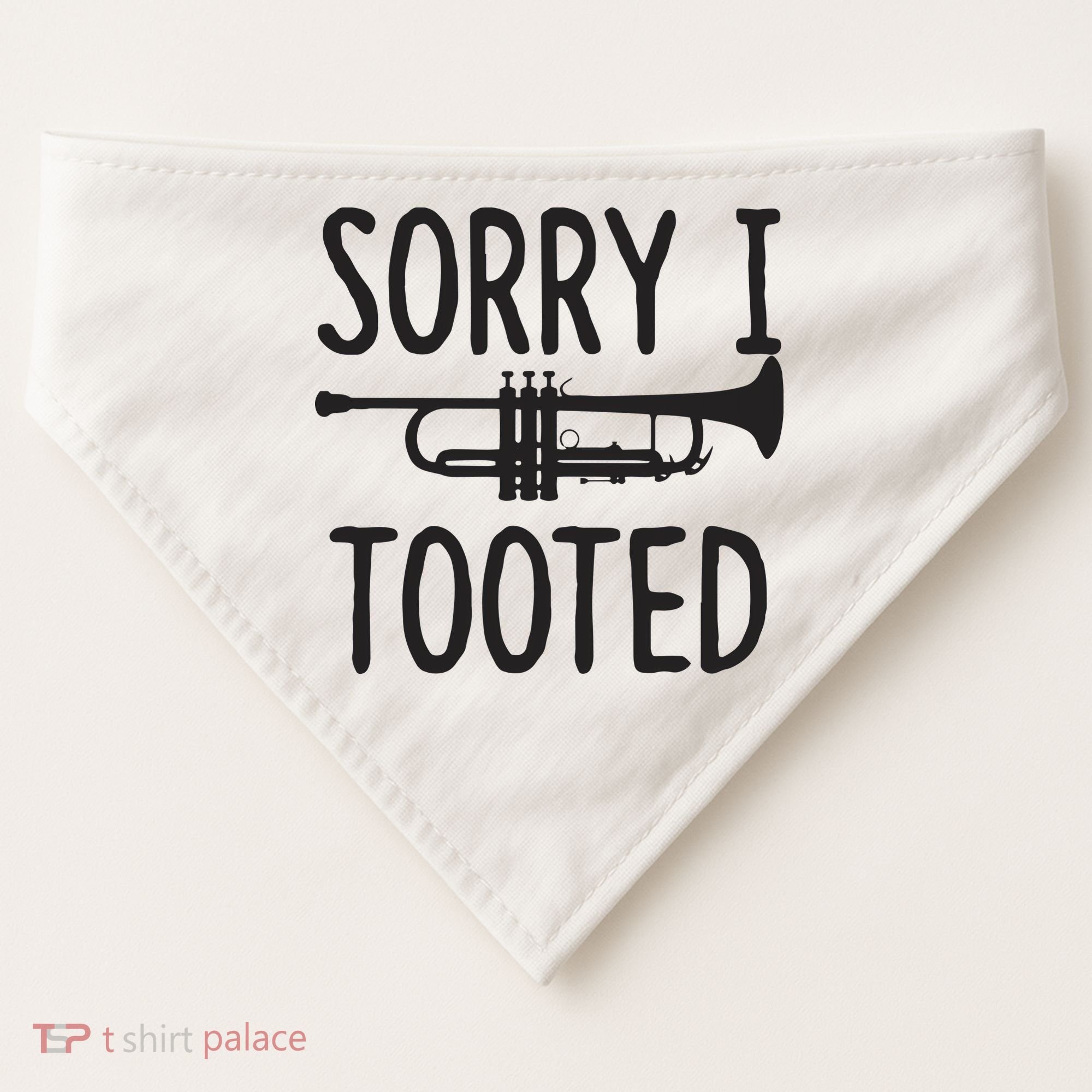 Sorry I Tooted Trumpet For Trumpet Player USA-Made Doggie Bandana