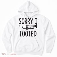 Sorry I Tooted Trumpet For Trumpet Player Hoodie thumb 0