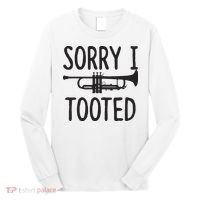Sorry I Tooted Trumpet For Trumpet Player Long Sleeve Shirt thumb 0