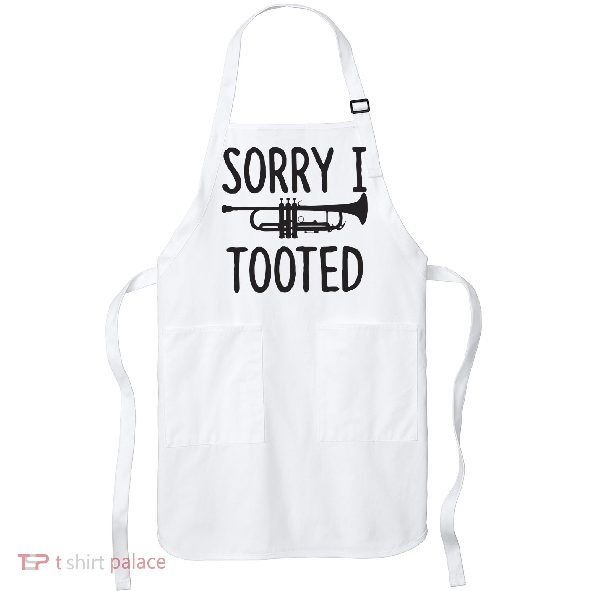 Sorry I Tooted Trumpet For Trumpet Player Apron