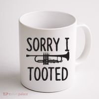 Sorry I Tooted Trumpet For Trumpet Player Coffee Mug thumb 1