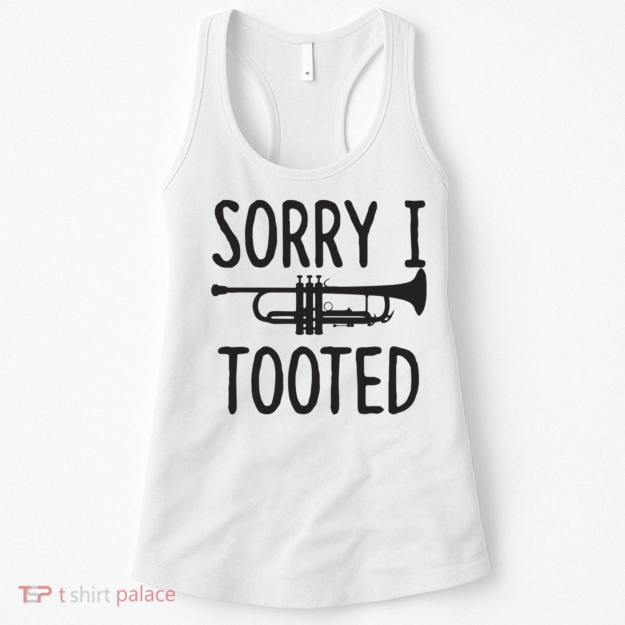 Sorry I Tooted Trumpet For Trumpet Player Women's Tank Top