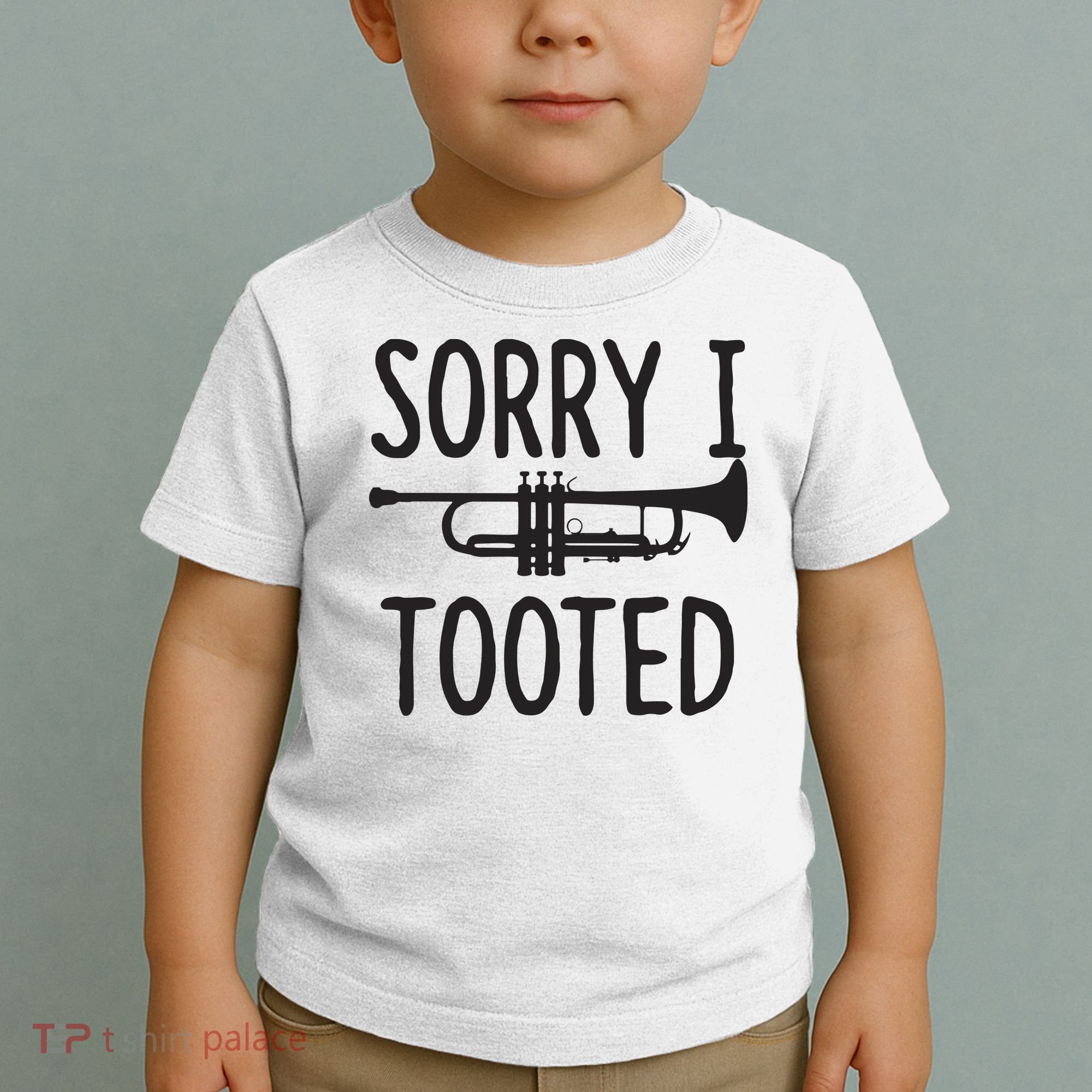 Sorry I Tooted Trumpet For Trumpet Player Toddler T-Shirt