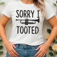 Sorry I Tooted Trumpet For Trumpet Player Women's T-Shirt thumb 2