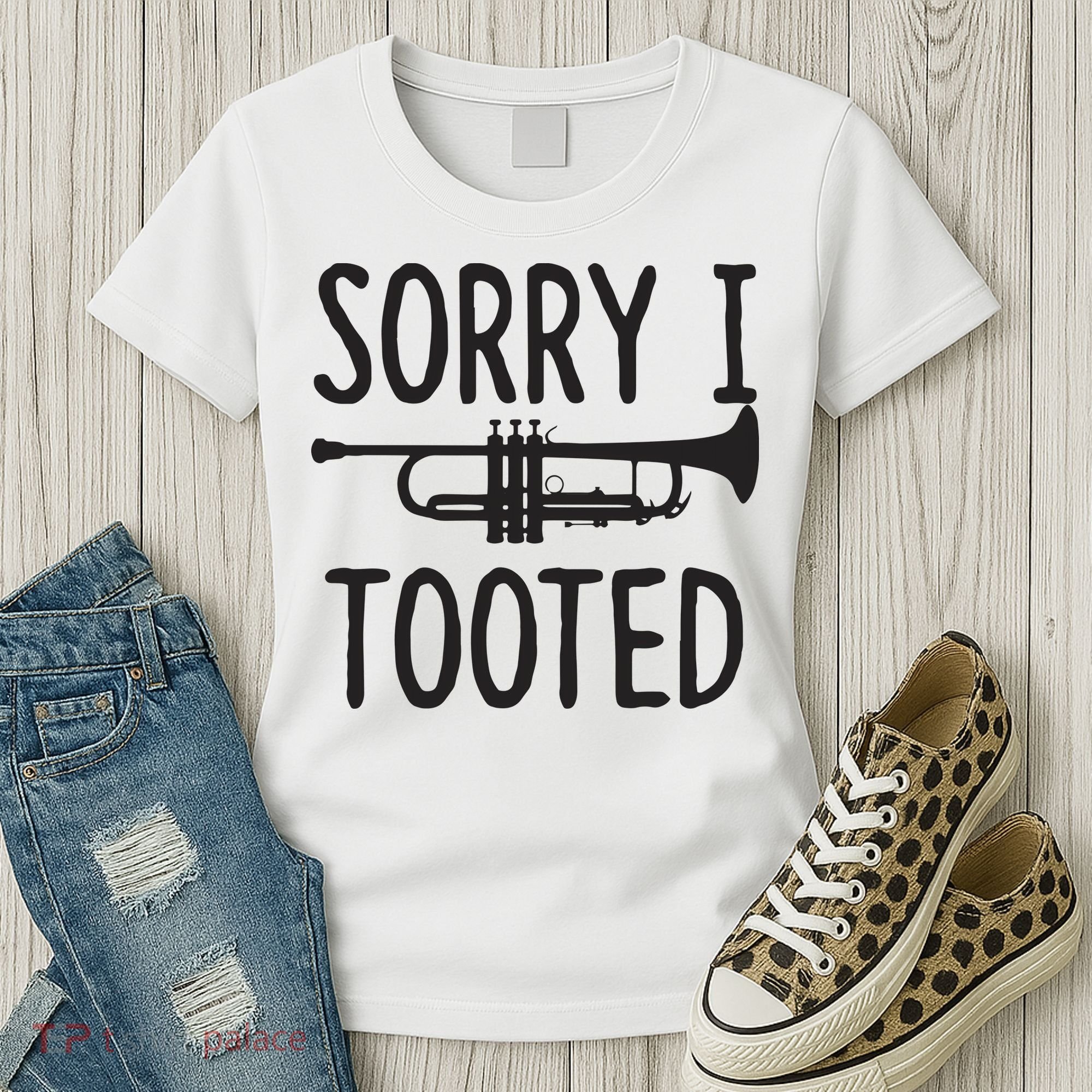 Sorry I Tooted Trumpet For Trumpet Player Women's T-Shirt
