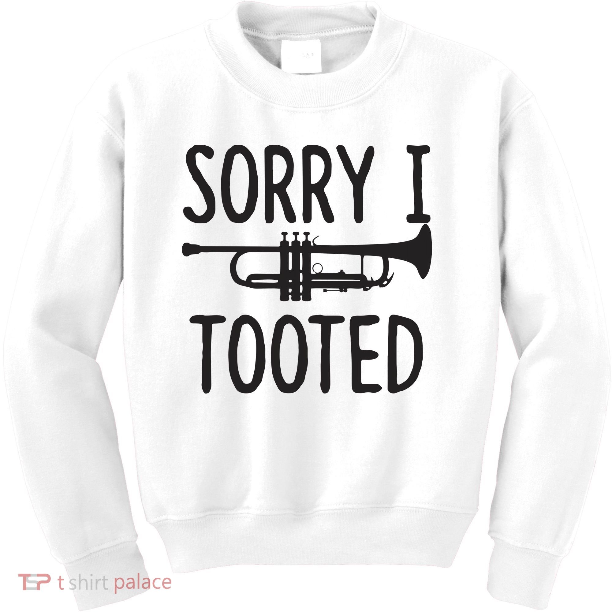 Sorry I Tooted Trumpet For Trumpet Player Kids Sweatshirt