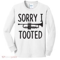 Sorry I Tooted Trumpet For Trumpet Player Kids Long Sleeve Shirt thumb 0