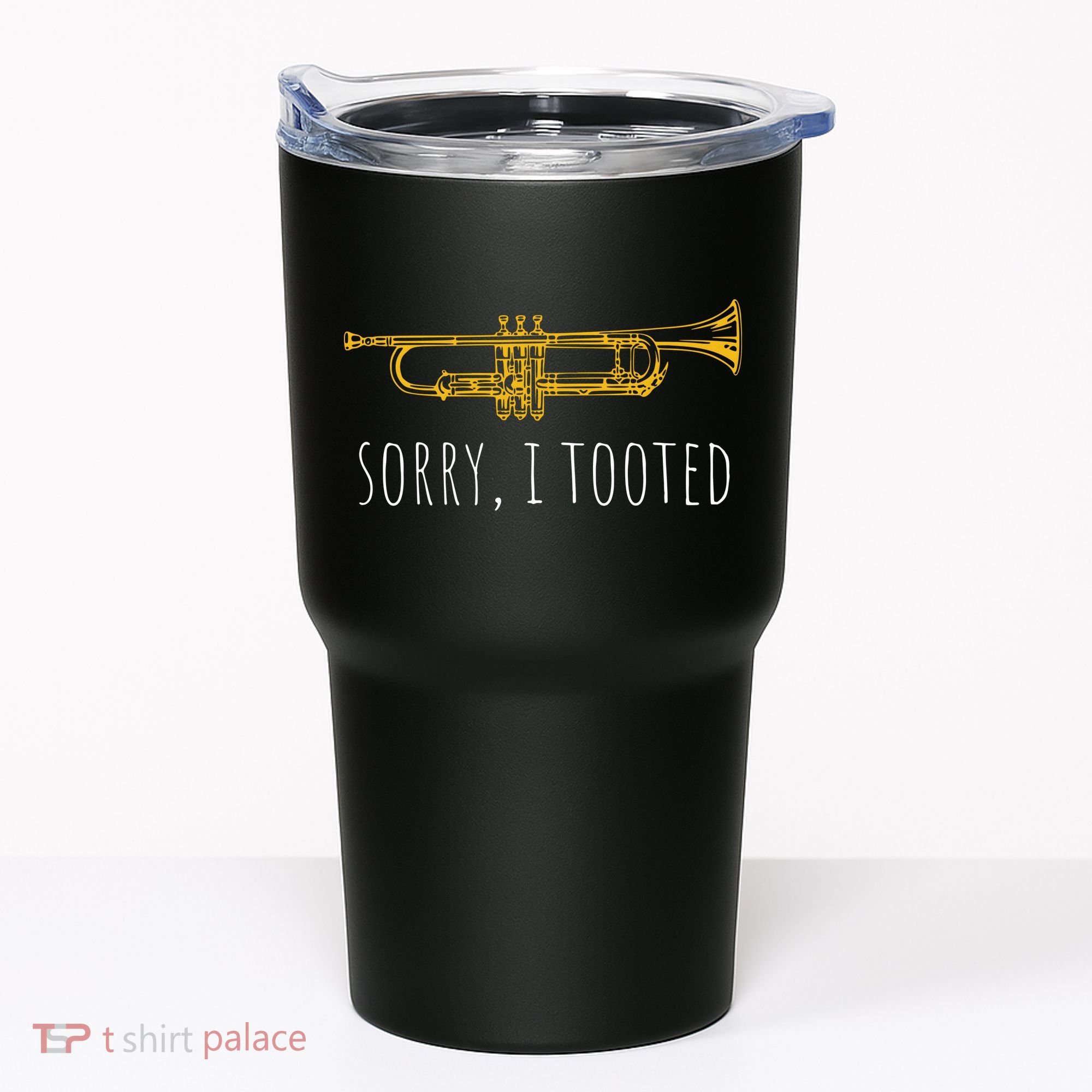Sorry I Tooted Funny Jazz Trumpet Player Tumbler
