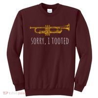 Sorry I Tooted Funny Jazz Trumpet Player Sweatshirt thumb 0