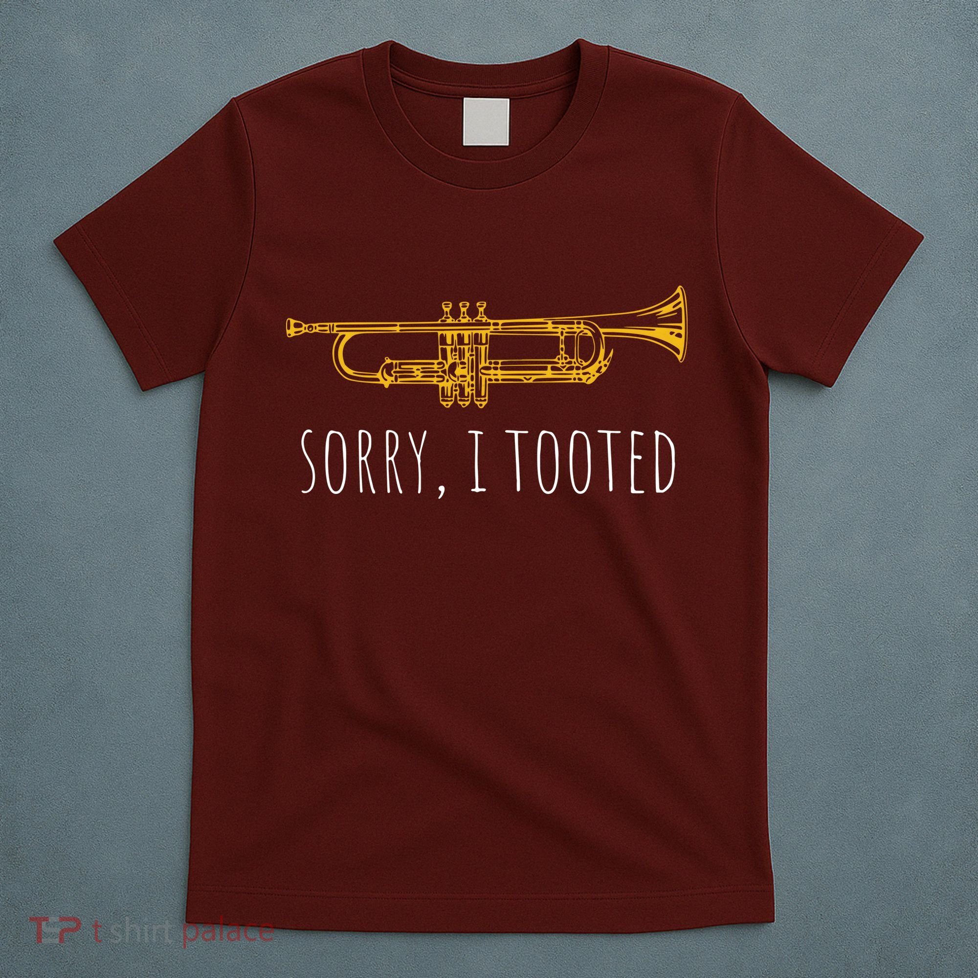 Sorry I Tooted Funny Jazz Trumpet Player T-Shirt