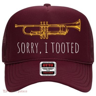 Sorry I Tooted Funny Jazz Trumpet Player Hat